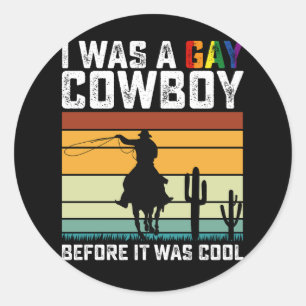Sticker Rond J'étais un cowboy gay avant que ce soit cool LGBT