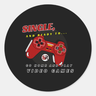 Sticker Rond Jeu vidéo Single And Ready To...