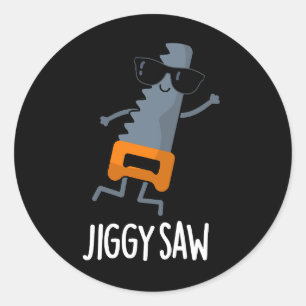 Sticker Rond Jiggy Saw Funny Dancing Tool Pun Dark BG