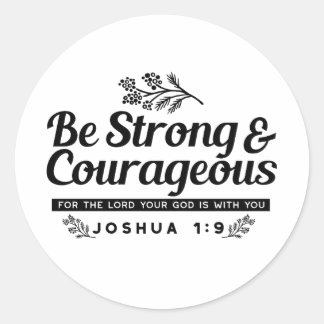 Sticker Rond Jo 1:9 Conception du Verset biblique -Soyez fort e