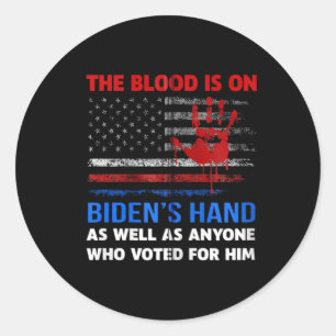 Sticker Rond Joe Biden A Du Sang Sur Ses Mains Anti Biden Appor