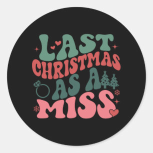 Sticker Rond Jolie Fiancée Noël Mon Dernier Noël Comme Une Miss