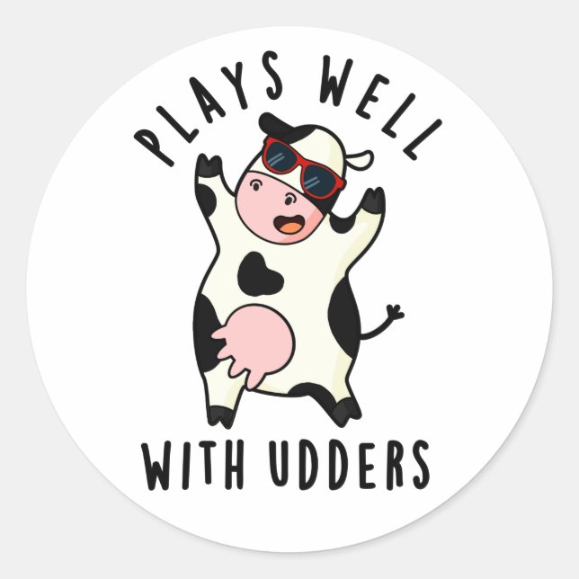 Sticker Rond Joue Bien Avec Les Udders Funny Cow Pun (Devant)