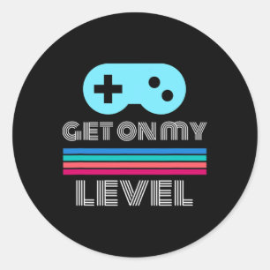Sticker Rond Joueur Amusant Monte Sur Mon Niveau Nerd Geek 
