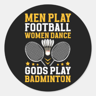 Sticker Rond Joueur de badminton Citation Dieux Jouer Badminton