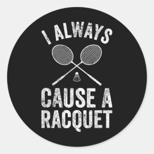 Sticker Rond Joueur de badminton drôle entraîneur je cause touj