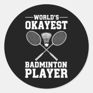 Sticker Rond Joueur de badminton le plus moyen du monde