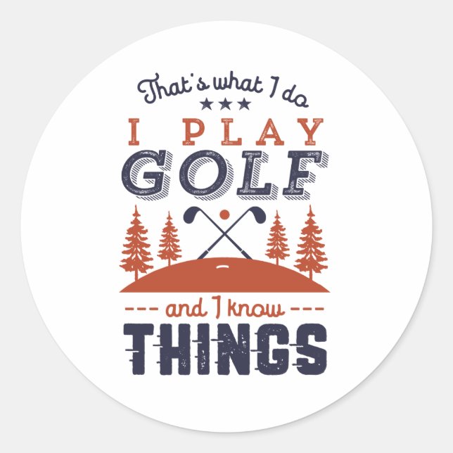 Sticker Rond Joueur de golf amusant Golfer Je joue Golf Je sais (Devant)