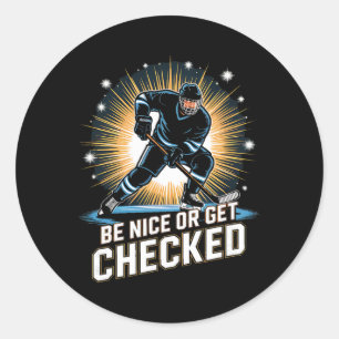 Sticker Rond Joueur de hockey sur glace sois gentil ou sois vér