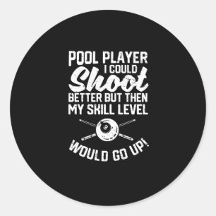 Sticker Rond Joueur de piscine je pourrais mieux tirer Funny