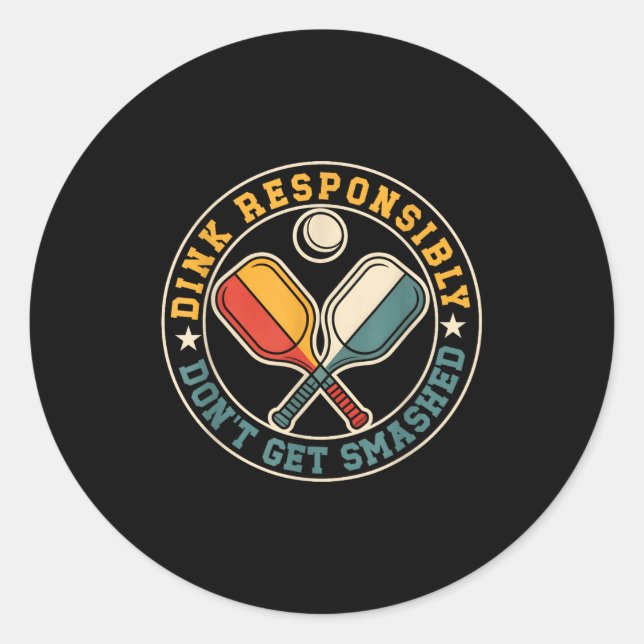 Sticker Rond Jouez au dink de manière responsable ne vous faite (Devant)