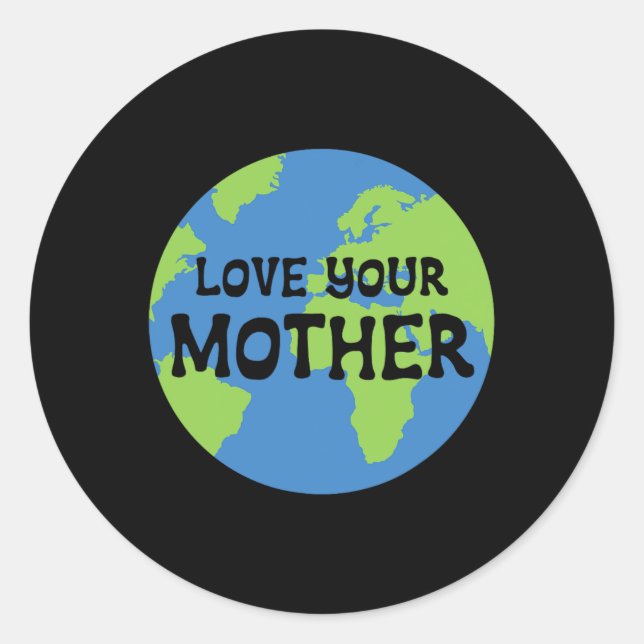 Sticker Rond Jour des terres Aimez votre mère (Devant)
