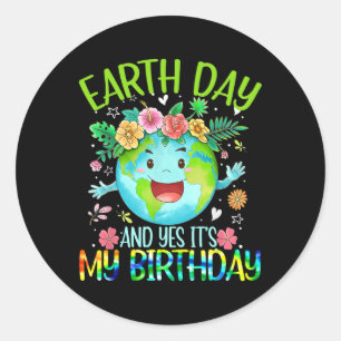 Sticker Rond Jour des terres Et oui c'est mon anniversaire Tee 