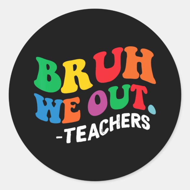 Sticker Rond Jour Fin De L'Année Été Bruh Nous Sortons Enseigna (Devant)