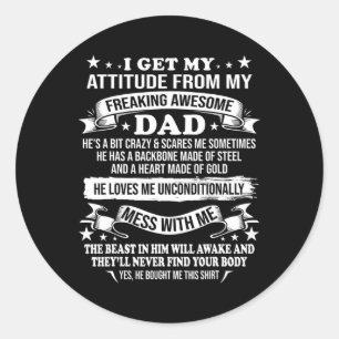 Sticker Rond Jour J'Obtiens Mon Attitude De Mon Fou Père Génial