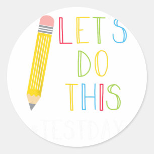 Sticker Rond Jour Pour L'Enseignant Faisons Ce Crayon Motivant