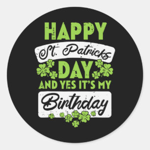 Sticker Rond Joyeuse Saint-Patrick et oui c'est mon anniversair
