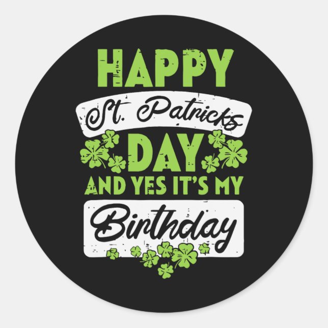 Sticker Rond Joyeuse Saint-Patrick et oui c'est mon anniversair (Devant)