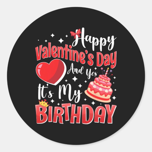 Sticker Rond Joyeuse Saint-Valentin et oui c'est mon anniversai (Devant)