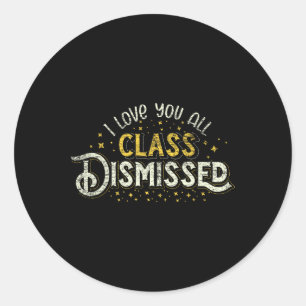 Sticker Rond Joyeux Dernier Jour De L'École Je Vous Aime Toutes