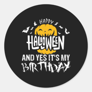 Sticker Rond Joyeux Halloween et oui c'est mon anniversaire - H
