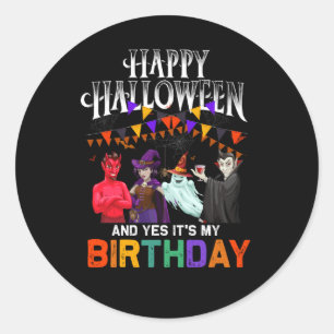 Sticker Rond Joyeux Halloween Et Oui C'Est Mon Anniversaire Hal
