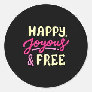 Sticker Rond Joyeux Joyeux Et Libre Vie Sobre Sobriété Annivers