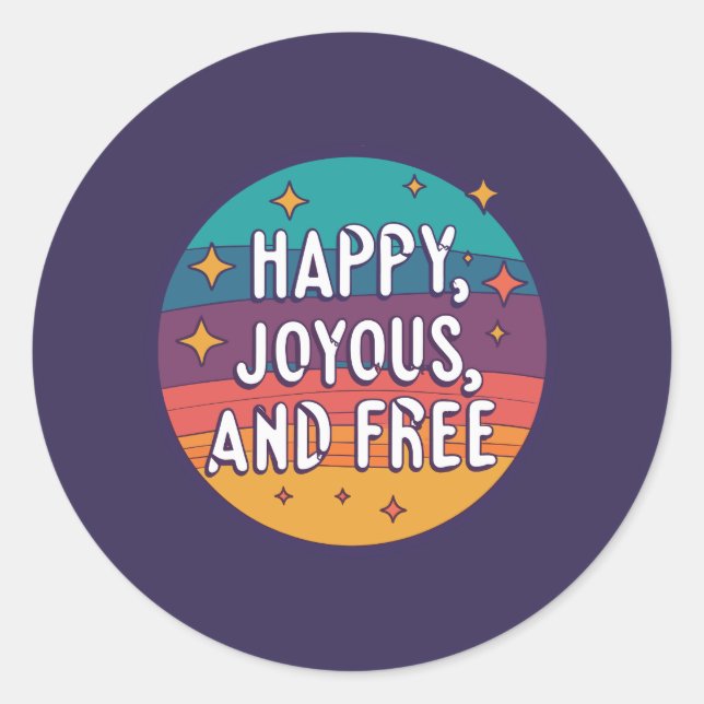 Sticker Rond Joyeux, Joyeux, Libre, Motivationnel, Inspirationn (Devant)