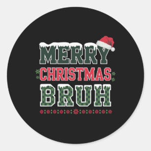 Sticker Rond Joyeux Noël Bruh Mème Drôle Dire Pour Frère