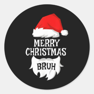 Sticker Rond Joyeux Noël Bruh Père Noël Xmas Family Matching Co