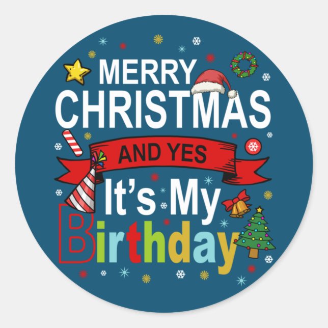Sticker Rond Joyeux Noël et oui c'est mon cadeau d'anniversaire (Devant)