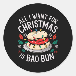 Sticker Rond Joyeux Noël Tout Ce Que Je Veux Pour Noël Bao Bun