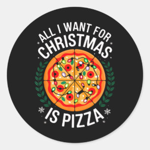 Sticker Rond Joyeux Noël Tout Ce Que Je Veux Pour Noël Pizza Ho