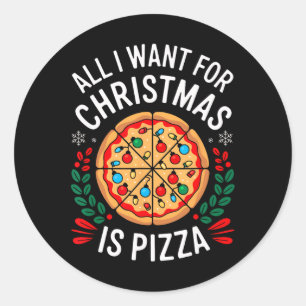 Sticker Rond Joyeux Noël Tout Ce Que Je Veux Pour Noël Pizza Ho