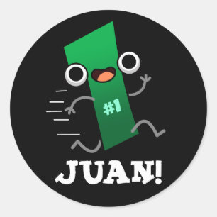 Sticker Rond Juan Funny Mexicain Numéro Un Pun Dark BG