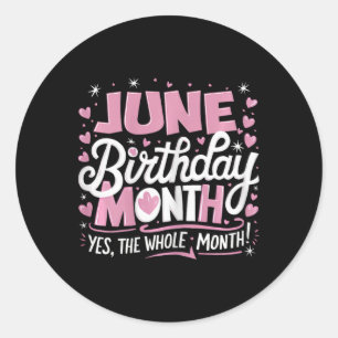 Sticker Rond Juin Est Mon Anniversaire Oui Tout Le Mois Naissan