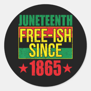 Sticker Rond Juneteeth Free-ish depuis 1865 Histoire noire Afro