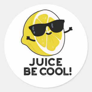 Sticker Rond Jus Soyez Cool Amusant Fruit Pun