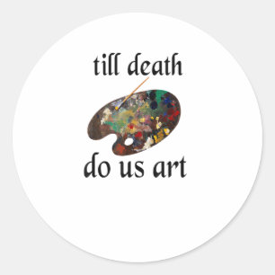 Sticker Rond Jusqu'à ce que la mort nous sépare Art Drôle Créat