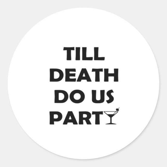 Sticker Rond Jusqu'à ce que la mort nous sépare, design classiq (Devant)