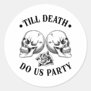 Sticker Rond Jusqu'à la mort Do Us Party 2025 Skeleton Skull Br
