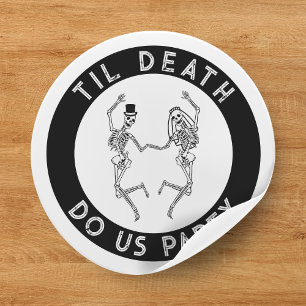 Sticker Rond Jusqu'à la mort Fêtons-nous Skeleton Couple Bachel