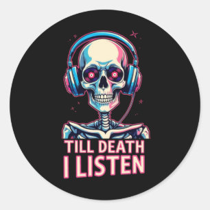 Sticker Rond Jusqu'à la mort, j'écoute - Skeleton Audiophile