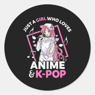Sticker Rond Just A Girl Who Love Anime and KPop Music Anime G