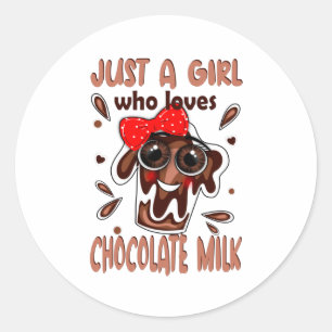 Sticker Rond Just a Girl Who Loves Chocolate Milk Stainless