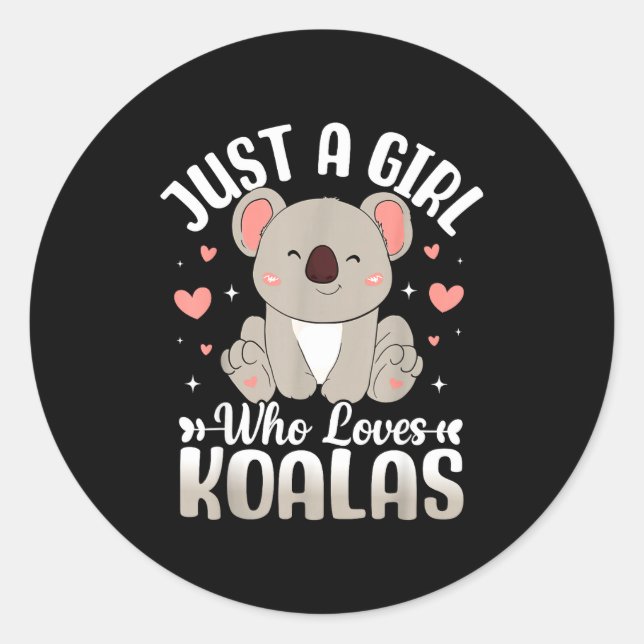 Sticker Rond Just A Girl Who Loves Koalas Cute Funny Koala Gift (Devant)