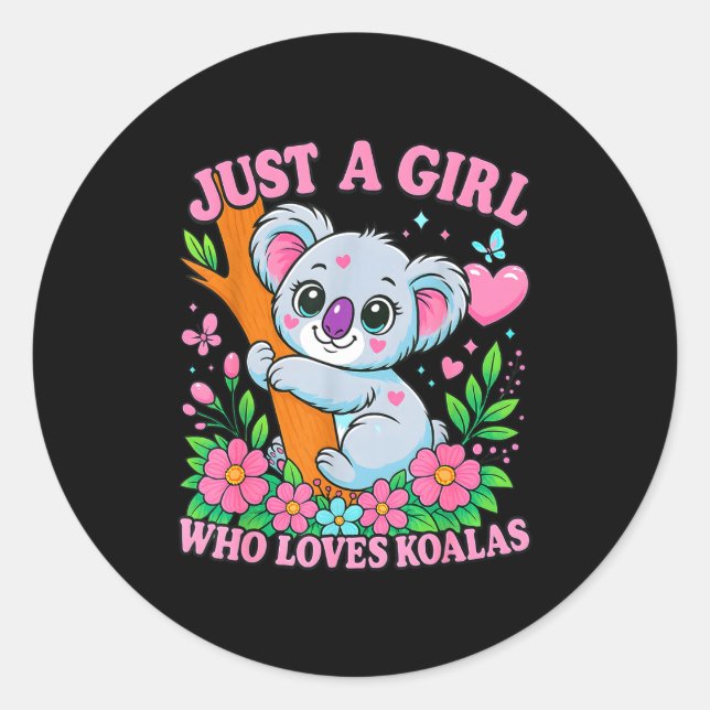 Sticker Rond Just A Girl Who Loves Koalas Cute Funny Koala Gift (Devant)