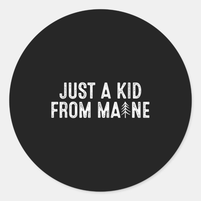 Sticker Rond Just A Kid From Maine Simple Quote Root  (Devant)