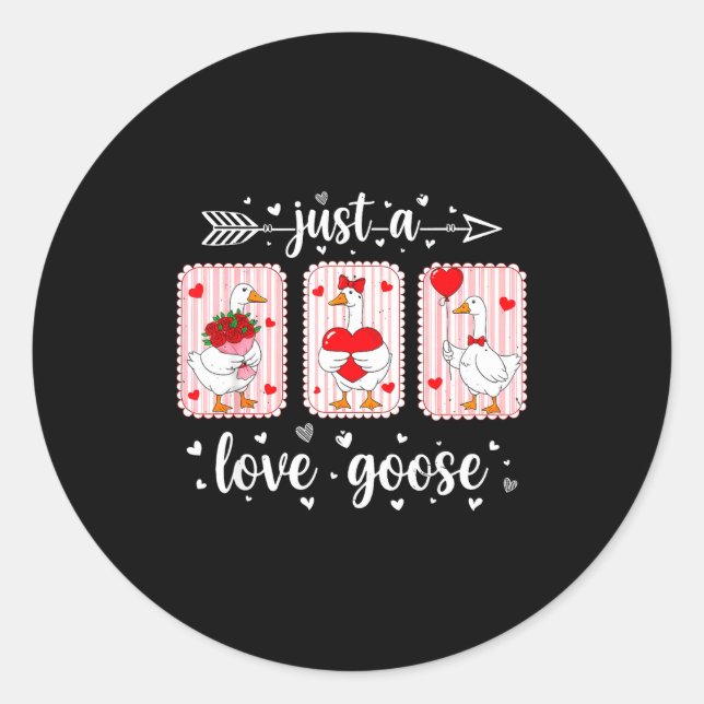 Sticker Rond Just A Love Goose Funny Valentine Cute Goose For W (Devant)