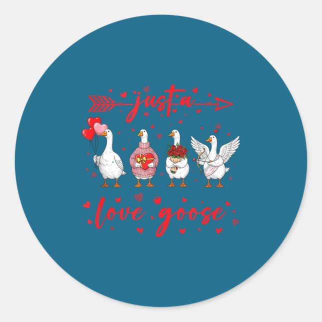 Sticker Rond Just A Love Goose Funny Valentine Cute Goose For W (Devant)